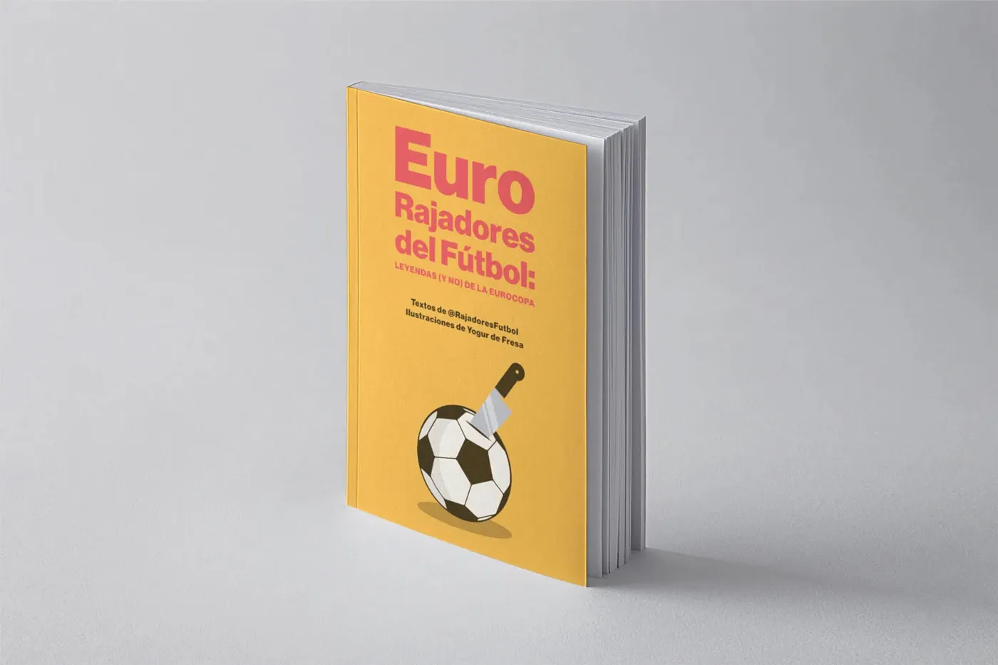 Rajadores del fútbol. El libro de leyendas (y no) de la Eurocopa.